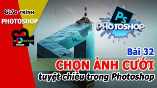 ★ Chọn ảnh cưới trong Photoshop Giáo trình Photoshop trọn bộ Bài 32 [nhiep anh ha noi]